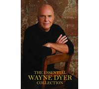 The Essential Wayne Dyer Collection