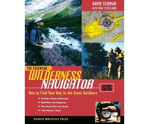 The Essential Wilderness Navigator: How to Find Your Way in the Great Outdoors, Second Edition by David Seidman (2000-12-28)