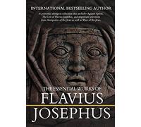 The Essential Works of Flavius Josephus: Abridged
