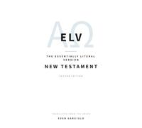 The Essentially Literal Version New Testament: A Word-for-Word Translation of the Greek New Testament (NA28), Second Edition