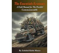 The Essentials Economy: A Field Manual for The Parallel Commonwealth
