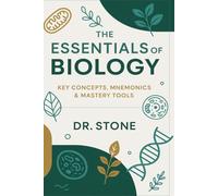 The Essentials of Biology: Key Concepts, Mnemonics & Mastery Tools