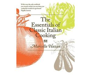 The Essentials of Classic Italian Cooking by Marcella Hazan