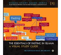 The Essentials of Fasting in Islaam - A Visual Study Guide: Islamic Books On Principles & Practices from the Sources & Scholars of Islaam (Visual ... from the Sources & Scholars of Islaam)