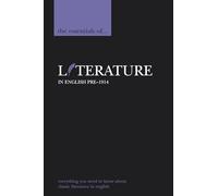 The Essentials of Literature in English, pre-1914 (Essential Reference)