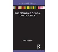 The Essentials of M&A Due Diligence – Routledge Focus on Economics and Finance