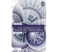 The Essentials of Managing Programmes (The Essentials of Project and Programme Management)
