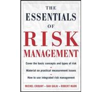 The Essentials of Risk Management: The Definitive Guide for the Non-risk Professional by Crouhy, Michel, Galai, Dan, Mark, Robert Published by McGraw-Hill Professional (2006)