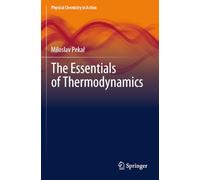 The Essentials of Thermodynamics (Physical Chemistry in Action)