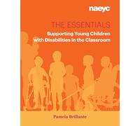 The Essentials : Supporting Young Children with Disabilities in the Classroom