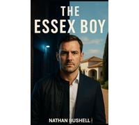 The Essex Boy: A Gritty British Crime Saga of Violence, Redemption, and Revenge