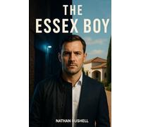 The Essex Boy: A Gritty British Crime Saga of Violence, Redemption, and Revenge
