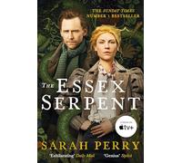 The Essex Serpent: from the Booker-longlisted author of Enlightenment