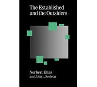 The Established and the Outsiders: A Sociological Enquiry into Community Problems: 32 (Published in association with Theory, Culture & Society)