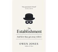 The Establishment: And How They Got Away With It by Owen Jones (2014-10-28)