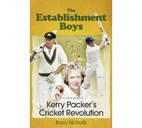 The Establishment Boys : The Other Side of Kerry Packer's Cricket Revolution