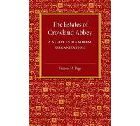 The Estates of Crowland Abbey: A Study in Manorial Organisation