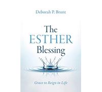The Esther Blessing: Grace to Reign in Life