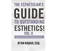 The Esthetician's Guide to Outstanding Esthetic. Esq.<|
