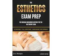 The Esthetics Exam Prep: The Morgan Mnemonic Method for the NIC Theory Exam (J.A. Morgan Exam Preparation Series)