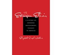 The Estrogen Elixir : A History of Hormone Replacement Therapy in America