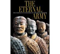 The Eternal Army: The Terracotta Soldiers of the First Chinese Emperor (Timeless Treasures)