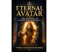 The Eternal Avatar: Lord Narasimha and the Secret of Divine Protection