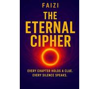 The Eternal Cipher: Every Chapter Holds a Clue. Every Silence Speaks.