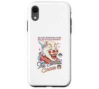 The Eternal Circus - Not Every Circus Needs a Clown Case for iPhone XR