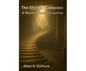 The Eternal Compass: A Master Mason’s Journey