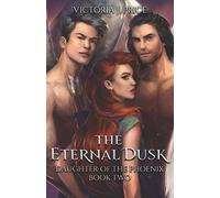 The Eternal Dusk (Daughter of the Phoenix Book Two): 2