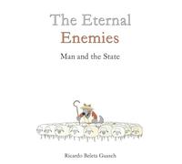 THE ETERNAL ENEMIES: Man and the State