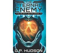 The Eternal Enemy: An Epic Space Opera Adventure: 3 (The Black Ships)