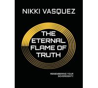 The Eternal Flame of Truth: Remembering Your Sovereignty