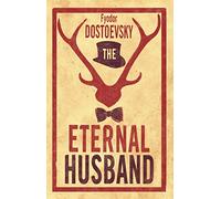 The Eternal Husband: New Translation (Alma Classics)