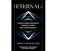 The Eternal Law: Ancient Greek Philosophy, Modern Physics, and Ultimate Reality