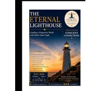 THE ETERNAL LIGHTHOUSE-CONSCIOUS CONNECTIONS VOLUME 1 ISSUE 5: GUIDING A PROGRESSIVE WORLD WITH INDIA'S INNER LIGHT