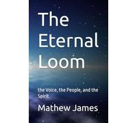 The Eternal Loom: the Voice, the People, and the Spirit