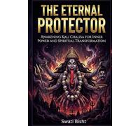 The Eternal Protector: Awakening Kali Chalisa for Inner Power and Spiritual Transformation