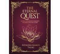 The Eternal Quest: Where Childhood Curiosity Becomes Lifelong Flame