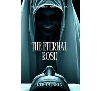 The Eternal Rose: A devastating digital plague where pursuing likes turns deadly, concluding the complete trilogy. (The Harmony Rose)