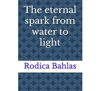 The eternal spark from water to light