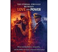 The Eternal Struggle Between Love and Power