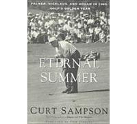 The Eternal Summer: Palmer, Nicklaus and Hogan in 1960, Golf's Golden Year
