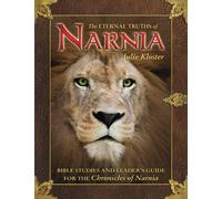 The Eternal Truths of Narnia: Bible Studies and Leader's Guide