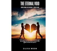 The Eternal Void: Confessions of Missing a Twin Flame (Twin Flame Confessions)