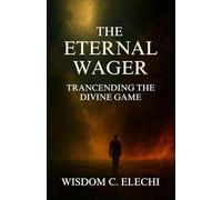 The Eternal Wager Transcending the Divine Game