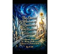 The Eternal Wisdom of Resilience for the Modern Warrior: A Polymath's Blueprint for Meaning, Wealth, and Endurance in a Fractured World (Hard Life Problems Worth Solving)