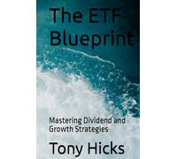 The ETF Blueprint: Mastering Dividend and Growth Strategies