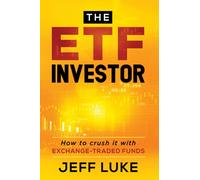 The ETF Investor: How to Crush It With Exchange-Traded Funds